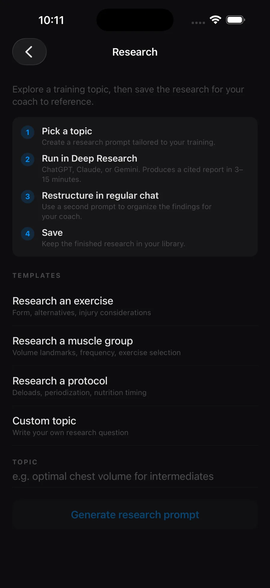 Research screen: pick a topic, run it in Deep Research with ChatGPT, Claude or Gemini, restructure the findings in a regular chat, then save the report to your library for Coach to reference; templates for an exercise, a muscle group, a protocol or a custom topic.